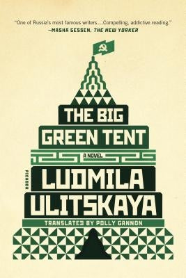 The Big Green Tent by Ulitskaya, Ludmila