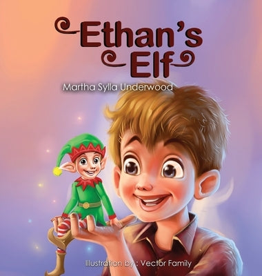 Ethan's Elf: A book about managing emotions for boys by Underwood, Martha Sylla