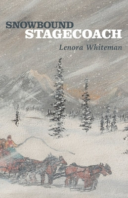 Snowbound Stagecoach by Whiteman, Lenora