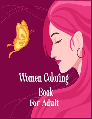 Women Coloring Book for Adult: Women Coloring Book for Adults Featuring a Wonderful Coloring Pages for Adults Relaxation by Grate Press, Nr