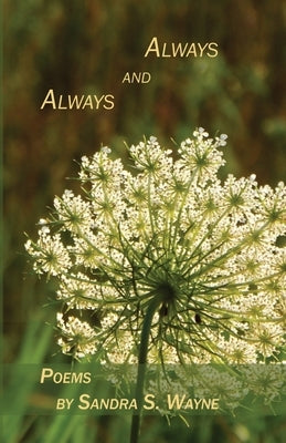 Always and Always: Poems by Wayne, Sandra S.