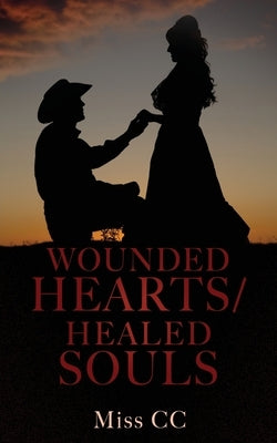 Wounded Hearts/Healed Souls by CC