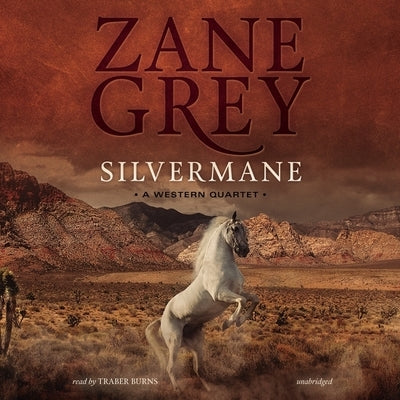 Silvermane: A Western Quartet by Grey, Zane