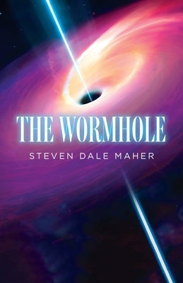 The Wormhole by Maher, Steven Dale