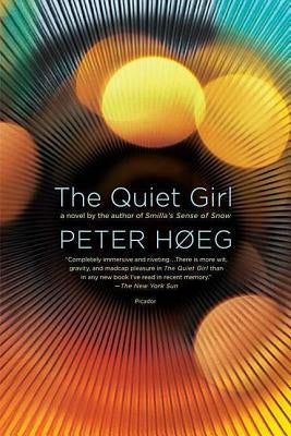 The Quiet Girl by Høeg, Peter