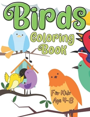 Birds Coloring Book For Kids Age 4-8: Colouring Pages For Boys And Girls Age 4-12: For Everyone Who Loves Birds: Birds, Parrots And More by Fox, Jaimlan