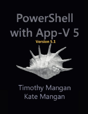 Power Shell WIth App - V 5.1 by Mangan, Timothy