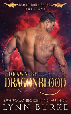 Drawn by Dragonblood by Burke, Lynn