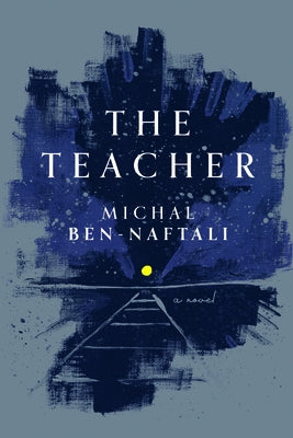 The Teacher by Ben-Naftali, Michal