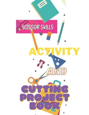 Scissor Skills Activity and Cutting Project book by Scg