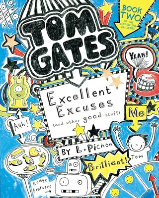 Tom Gates: Excellent Excuses (and Other Good Stuff) by Pichon, L.