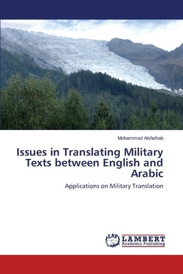 Issues in Translating Military Texts Between English and Arabic by Alshehab Mohammad