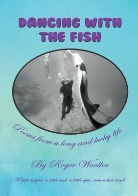 Dancing with the Fish by Wooller, Roger Vincent