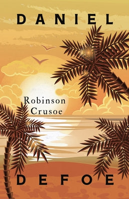 Robinson Crusoe: With an Additional Essay by Virginia Woolf by Defoe, Daniel