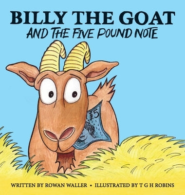 Billy the Goat and the Five Pound Note by Waller, Rowan