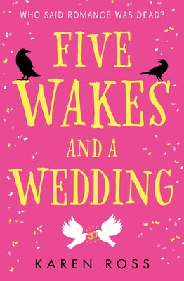 Five Wakes and a Wedding by Ross, Karen