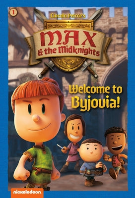 Welcome to Byjovia!: Book 1 (Nickelodeon: Max & the Midknights) by Random House