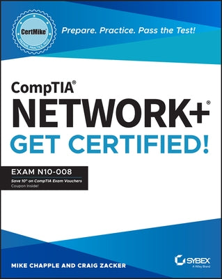 Comptia Network+ Certmike: Prepare. Practice. Pass the Test! Get Certified!: Exam N10-008 by Chapple, Mike