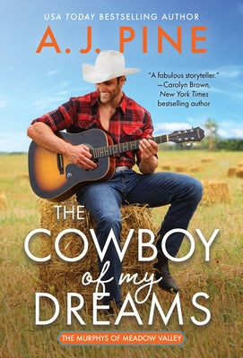 The Cowboy of My Dreams by Pine, A. J.