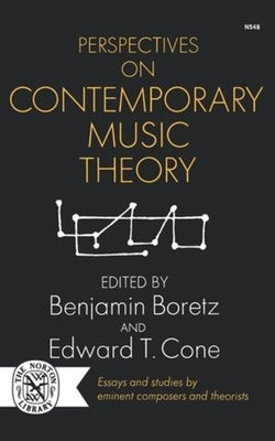 Perspectives on Contemporary Music Theory by Boretz, Benjamin