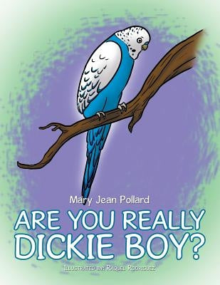 Are You Really Dickie Boy? by Pollard, Mary Jean