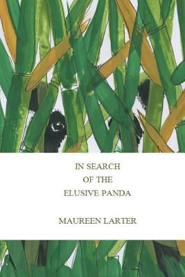 In Search of the Elusive Panda: The Green Peak Canyon Expedition by Larter, Maureen