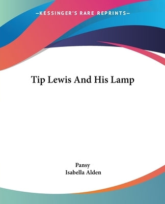 Tip Lewis and His Lamp by Pansy