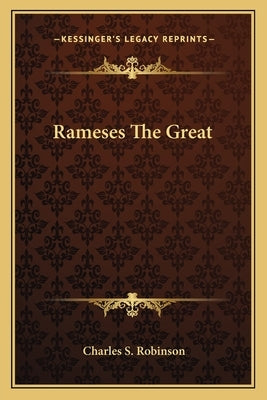 Rameses The Great by Robinson, Charles S.