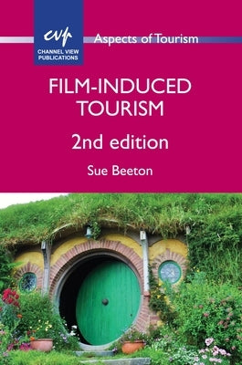 Film-Induced Tourism by Beeton, Sue