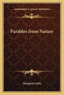 Parables from Nature by Gatty, Margaret