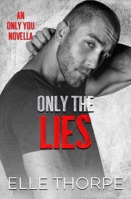 Only the Lies by Thorpe, Elle