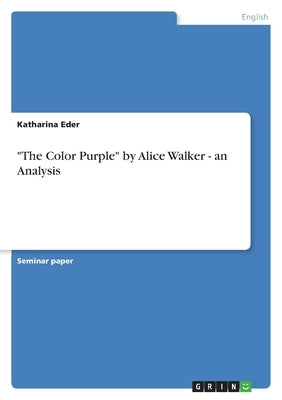 "The Color Purple" by Alice Walker - an Analysis by Eder, Katharina