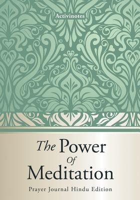 The Power Of Meditation - Prayer Journal Hindu Edition by Activibooks