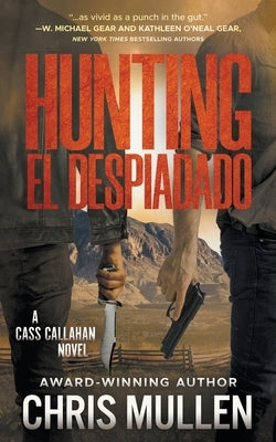 Hunting El Despiadado: A Contemporary Western Mystery Series by Mullen, Chris