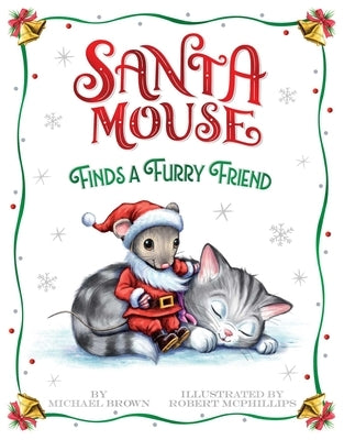 Santa Mouse Finds a Furry Friend by Brown, Michael