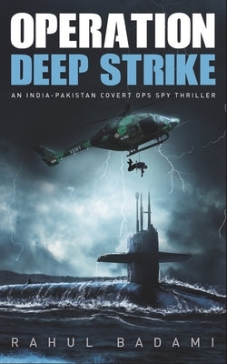 Operation Deep Strike: An India-Pakistan Covert Ops Spy Thriller by Badami, Rahul