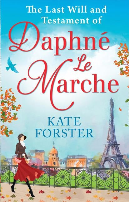 The Last Will And Testament Of Daphné Le Marche by Forster, Kate