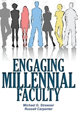 Engaging Millennial Faculty by Carpenter, Russell