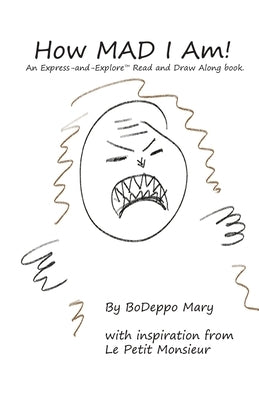 How Mad I Am! by Mary, Bodeppo