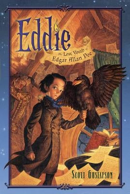 Eddie: The Lost Youth of Edgar Allan Poe by Gustafson, Scott