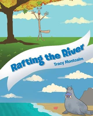 Rafting The River by Montcalm, Tracy