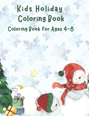 Kids Holiday Coloring Book: Winter Holiday Children's Coloring Book for ages 4-8 by Mitchell, M.