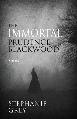 The Immortal Prudence Blackwood by Grey, Stephanie