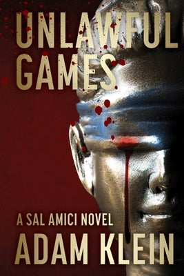 Unlawful Games by Klein, Adam