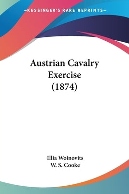 Austrian Cavalry Exercise (1874) by Woinovits, Illia