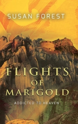 Flights of Marigold by Forest, Susan