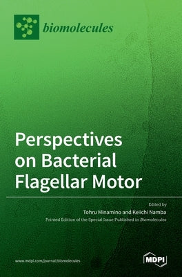 Perspectives on Bacterial Flagellar Motor by Minamino, Tohru