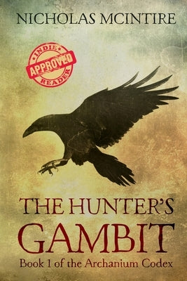 The Hunter's Gambit: Book 1 of the Archanium Codex by McIntire, Nicholas