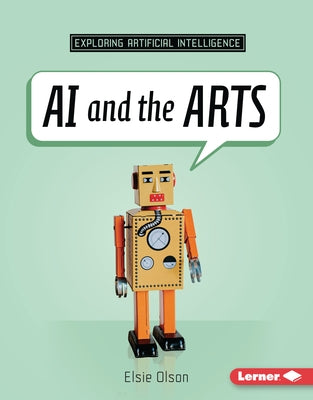 AI and the Arts by Olson, Elsie