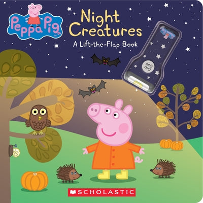 Night Creatures: A Lift-The-Flap Book (Peppa Pig) by Scholastic